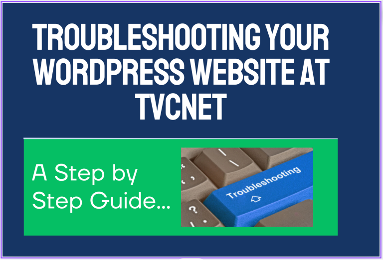 Troubleshooting Your WordPress Website at TVCNet: A Step-by-Step Guide